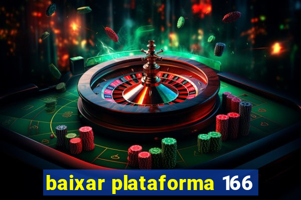 baixar plataforma 166